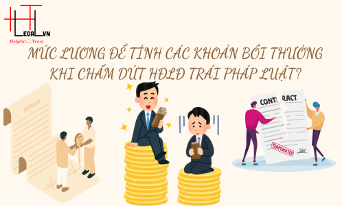 MỨC LƯƠNG ĐỂ TÍNH CÁC KHOẢN BỒI THƯỜNG KHI CHẤM DỨT HỢP ĐỒNG LAO ĐỘNG TRÁI PHÁP LUẬT? (CÔNG TY LUẬT UY TÍN TẠI TP. HỒ CHÍ MINH, VIỆT NAM)